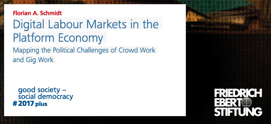Digital labour markets in the platform economy. Mapping the political challenges of crowd work and gig work